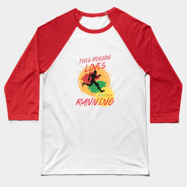 This person loves running Baseball T-Shirt by FullMoon